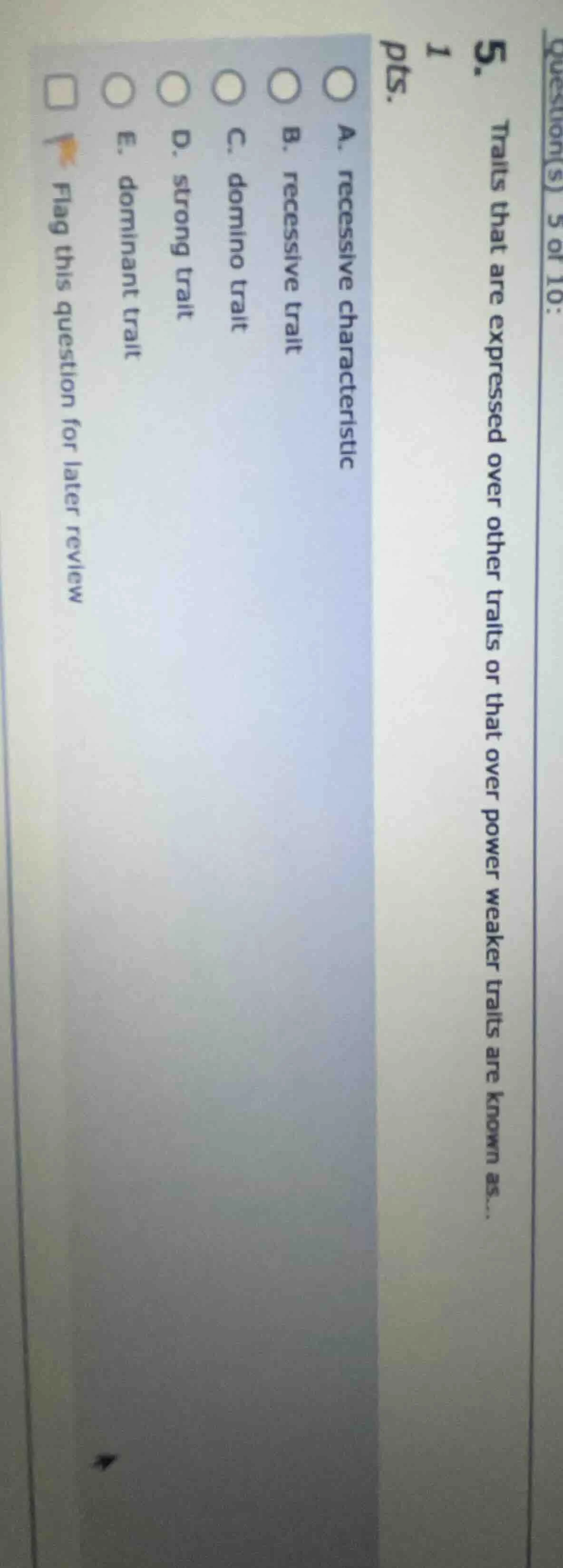 traits that are expressed over other traits or that over power weaker t…