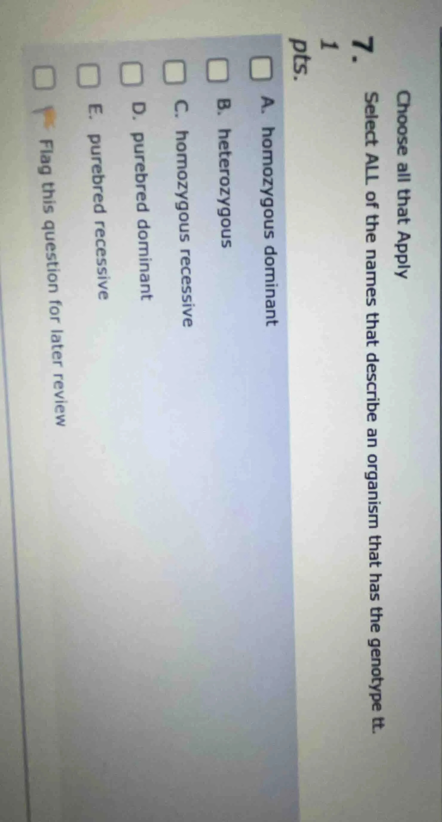 7. 1 pts. choose all that apply select all of the names that describe a…