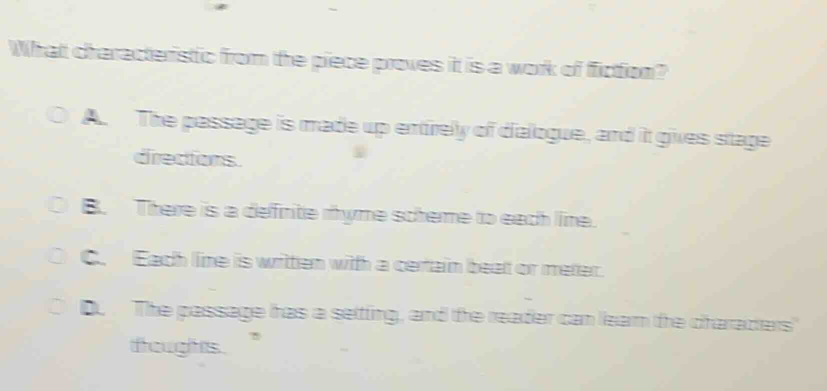 what characteristic from the piece proves it is a work of fiction? a. t…