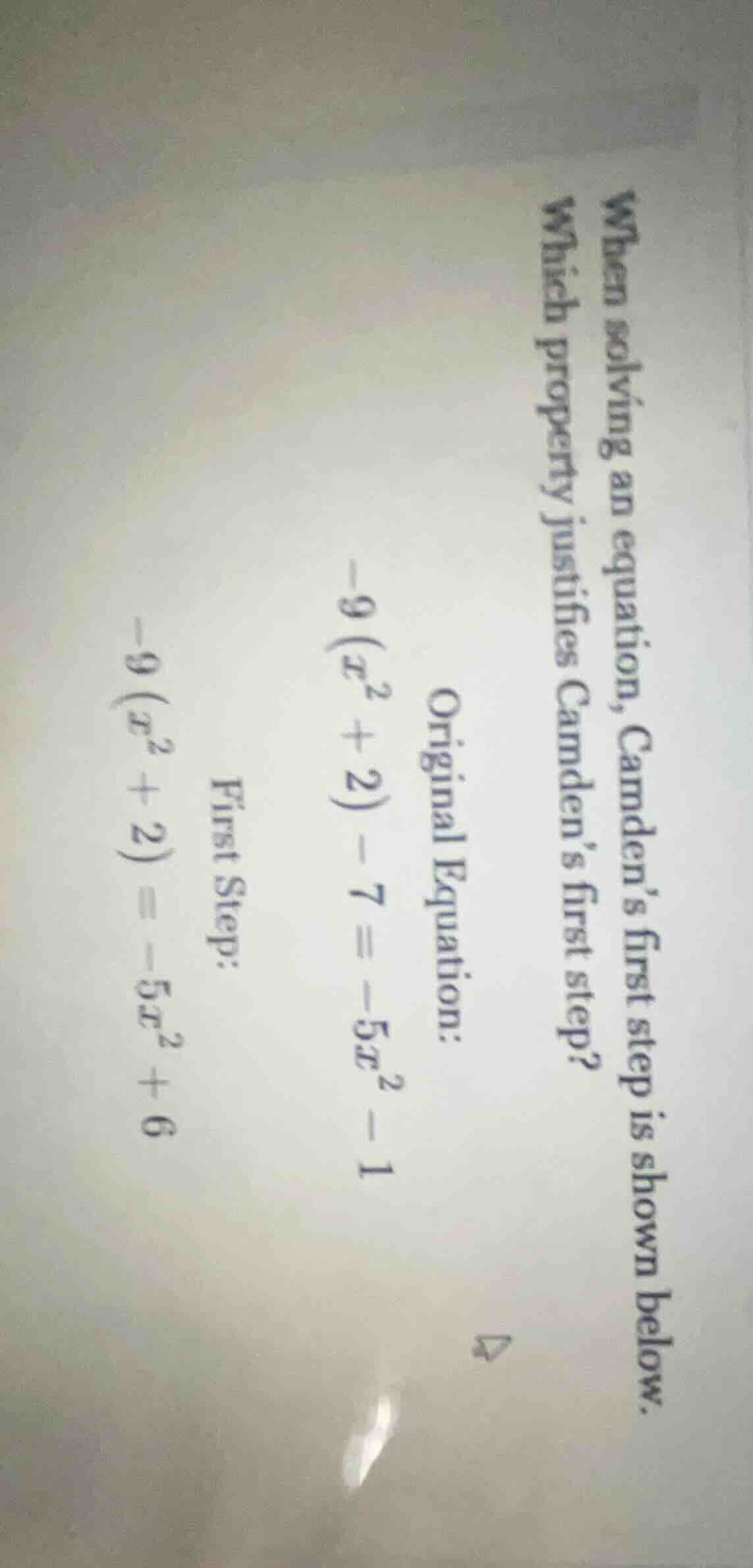when solving an equation, camden’s first step is shown below. which pro…