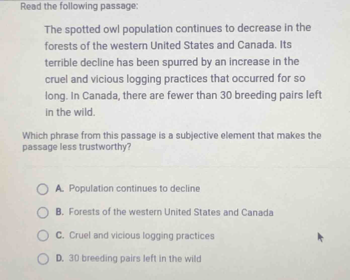 read the following passage: the spotted owl population continues to dec…