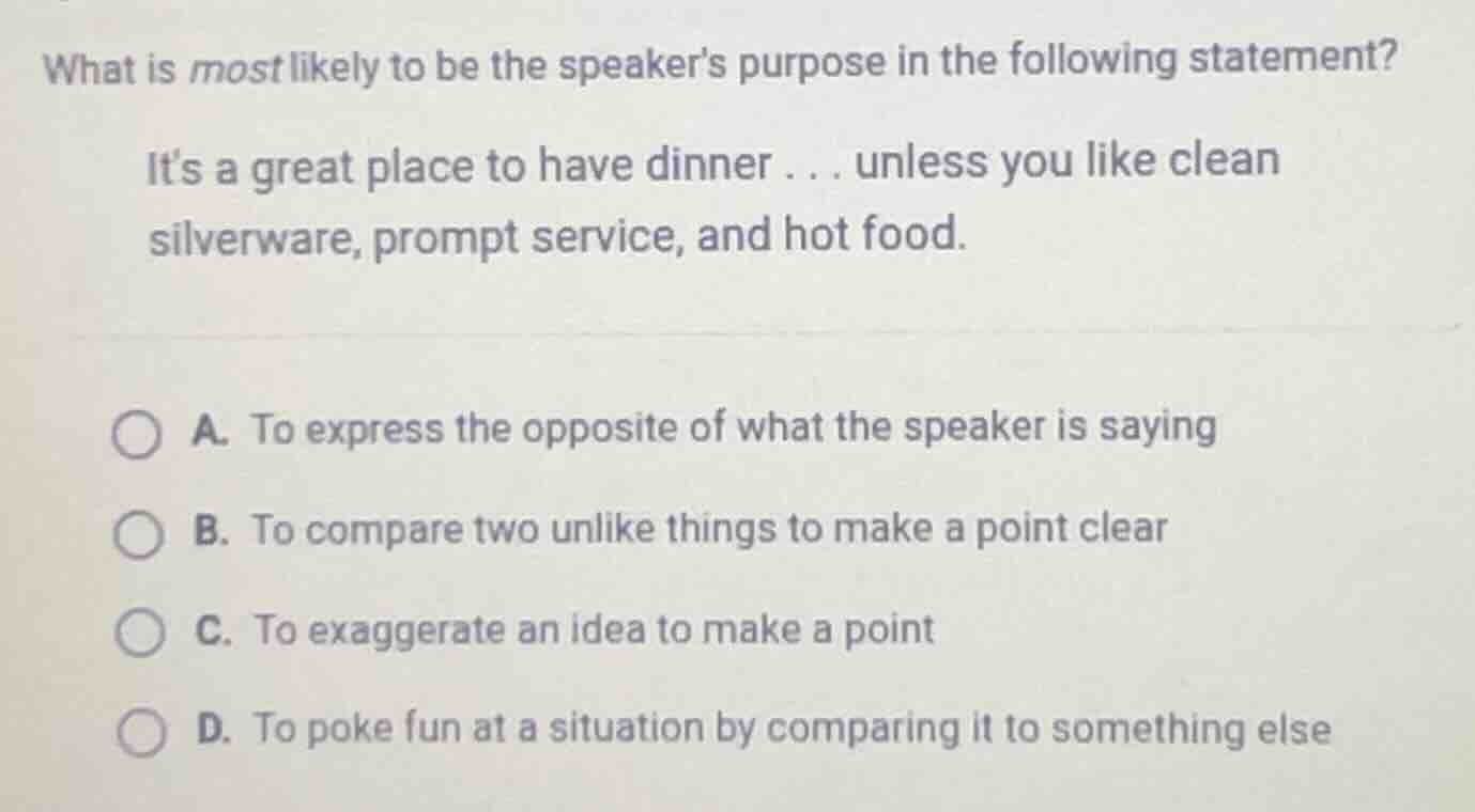 what is most likely to be the speakers purpose in the following stateme…