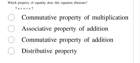 which property of equality does this equation illustrate? $7 + r = r + …