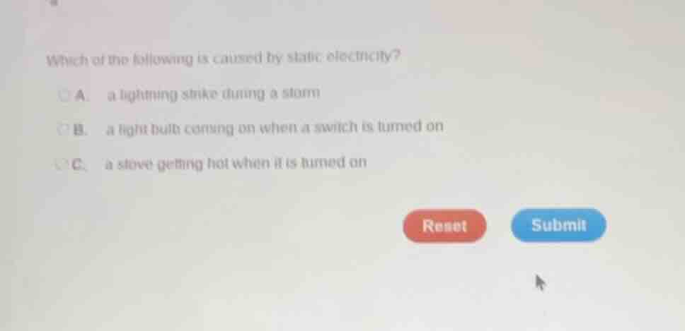 which of the following is caused by static electricity? a. a lightning …
