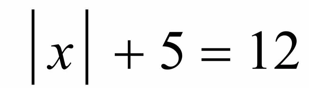 |x| + 5 = 12