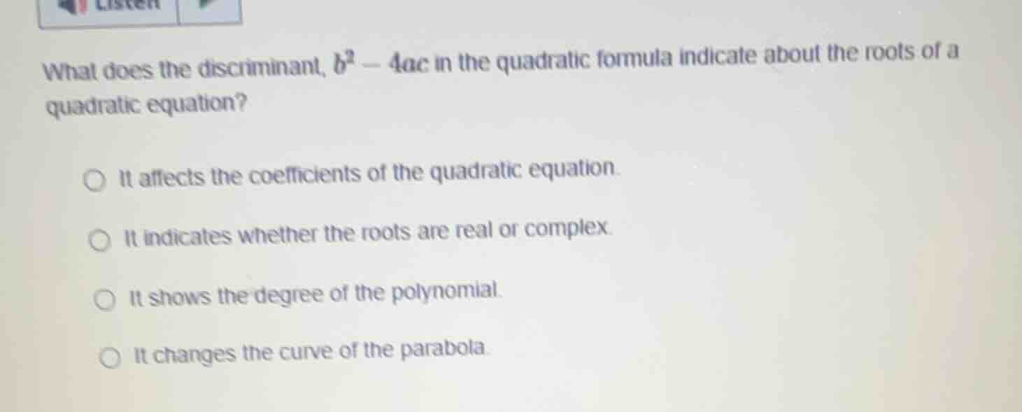 what does the discriminant, $b^2 - 4ac$ in the quadratic formula indica…