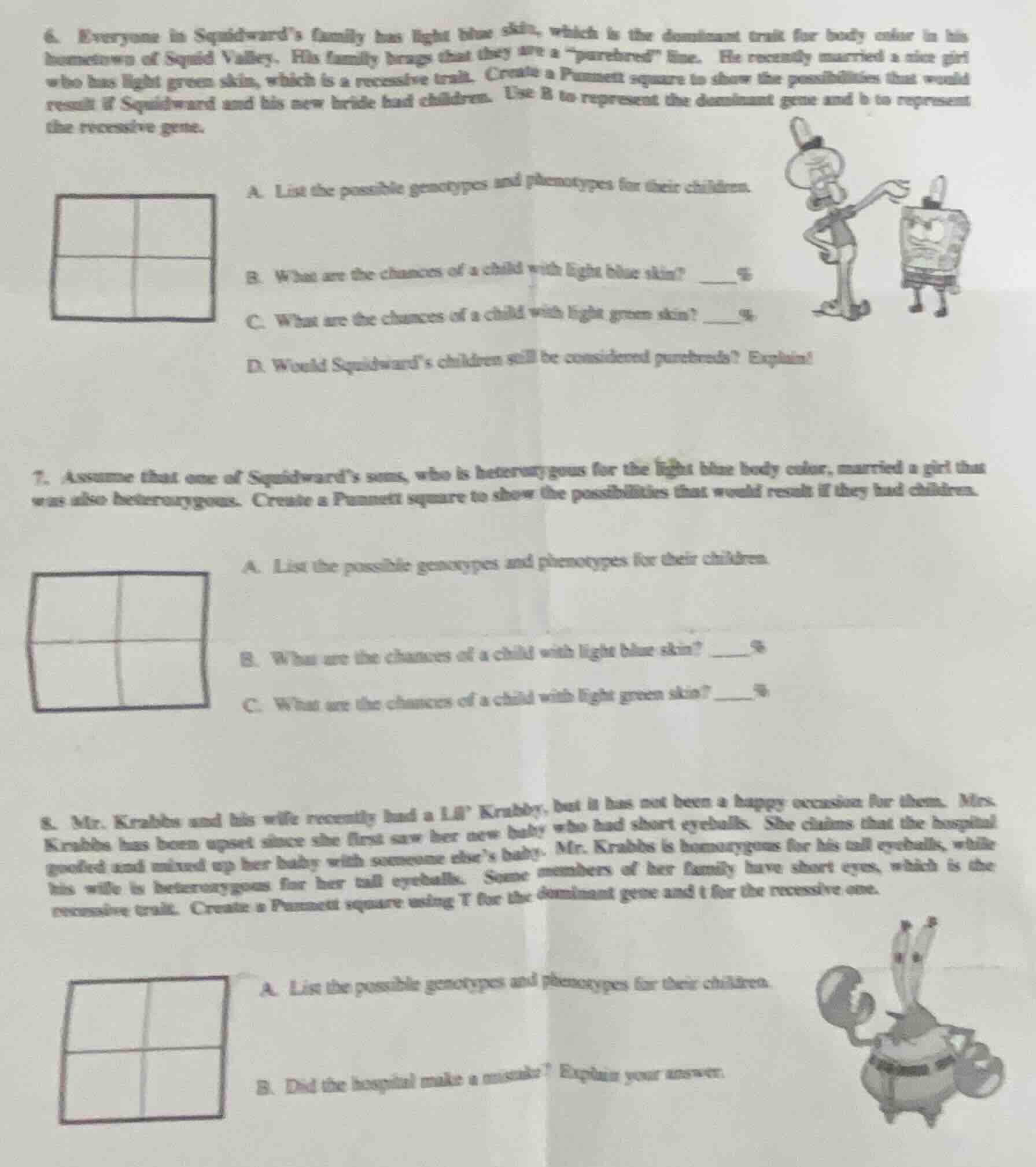 6. everyone in squidward’s family has light blue skin, which is the dom…