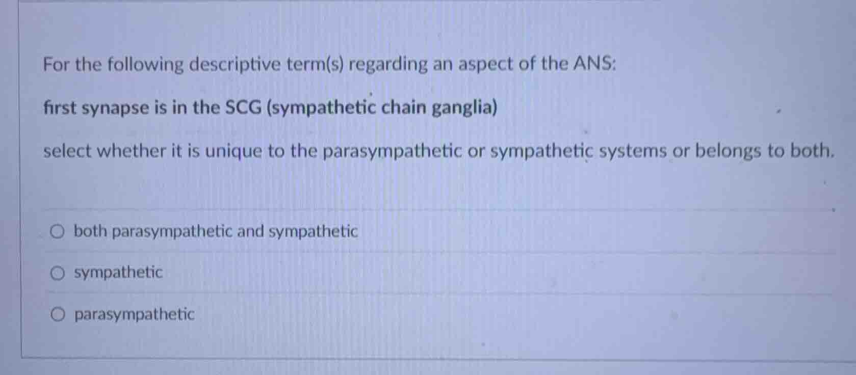 for the following descriptive term(s) regarding an aspect of the ans: f…