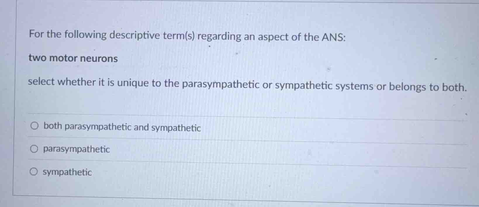 for the following descriptive term(s) regarding an aspect of the ans: t…