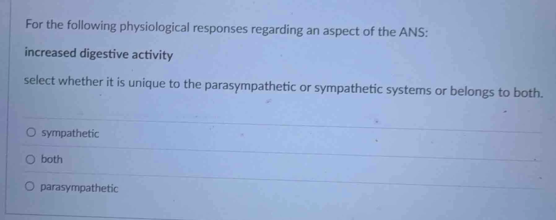 for the following physiological responses regarding an aspect of the an…