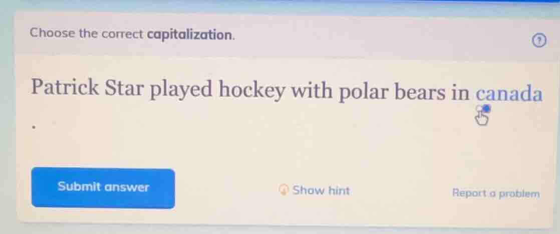 choose the correct capitalization. patrick star played hockey with pola…