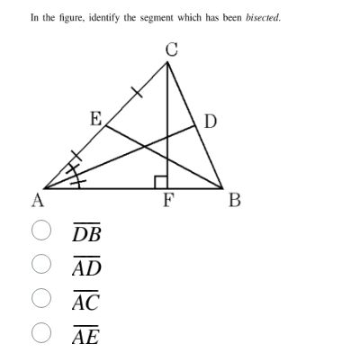 in the figure, identify the segment which has been bisected. options: $…