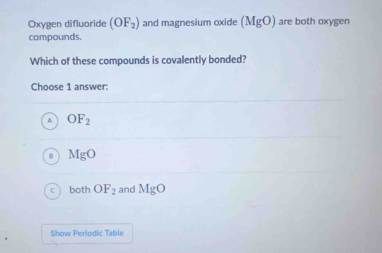 oxygen difluoride (\\(\\ce{of2}\\)) and magnesium oxide (\\(\\ce{mgo}\\…