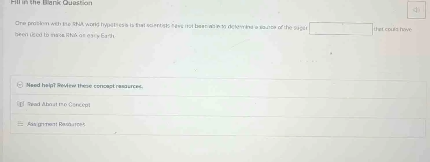 fill in the blank question one problem with the rna world hypothesis is…