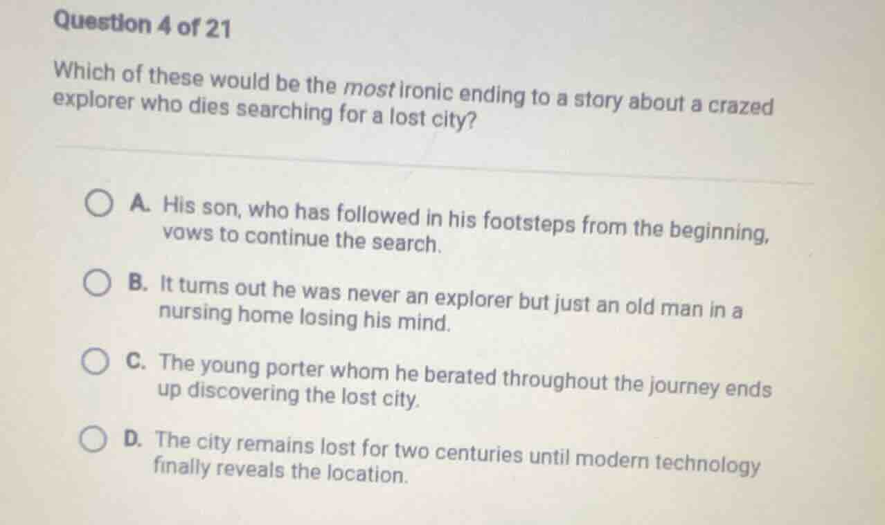 question 4 of 21 which of these would be the most ironic ending to a st…