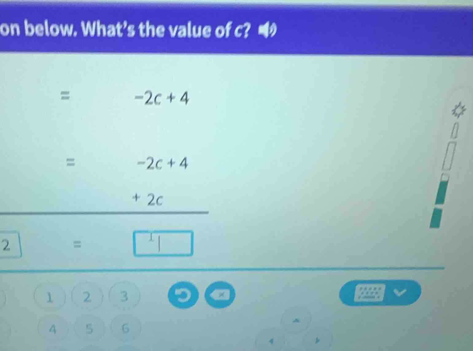on below. what’s the value of c? = -2c + 4 = -2c + 4 + 2c 2 =