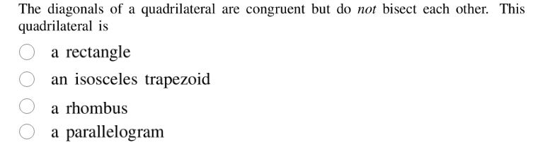 the diagonals of a quadrilateral are congruent but do not bisect each o…