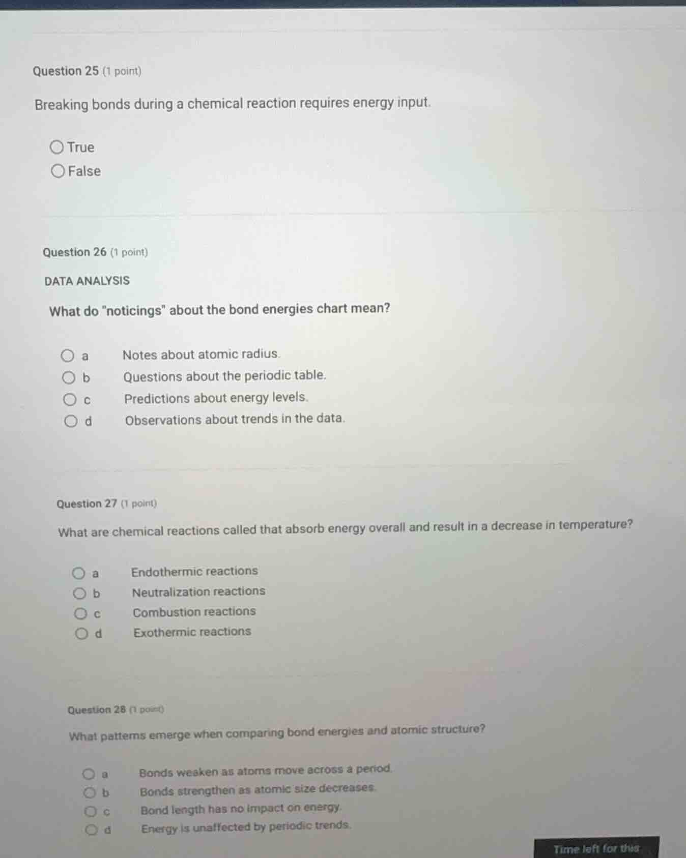 question 25 (1 point) breaking bonds during a chemical reaction require…
