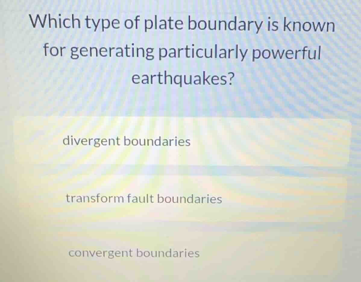 which type of plate boundary is known for generating particularly power…