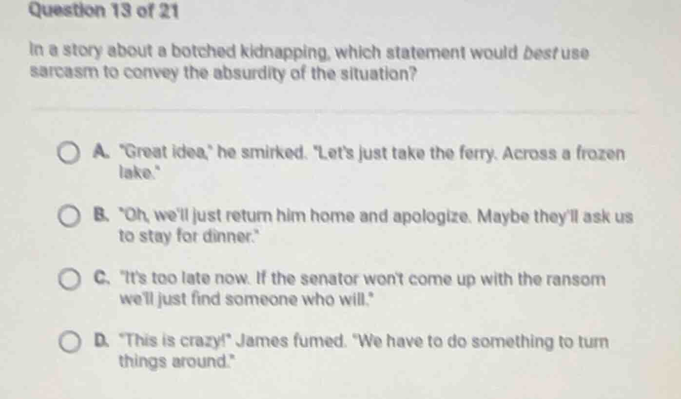 question 13 of 21 in a story about a botched kidnapping, which statemen…