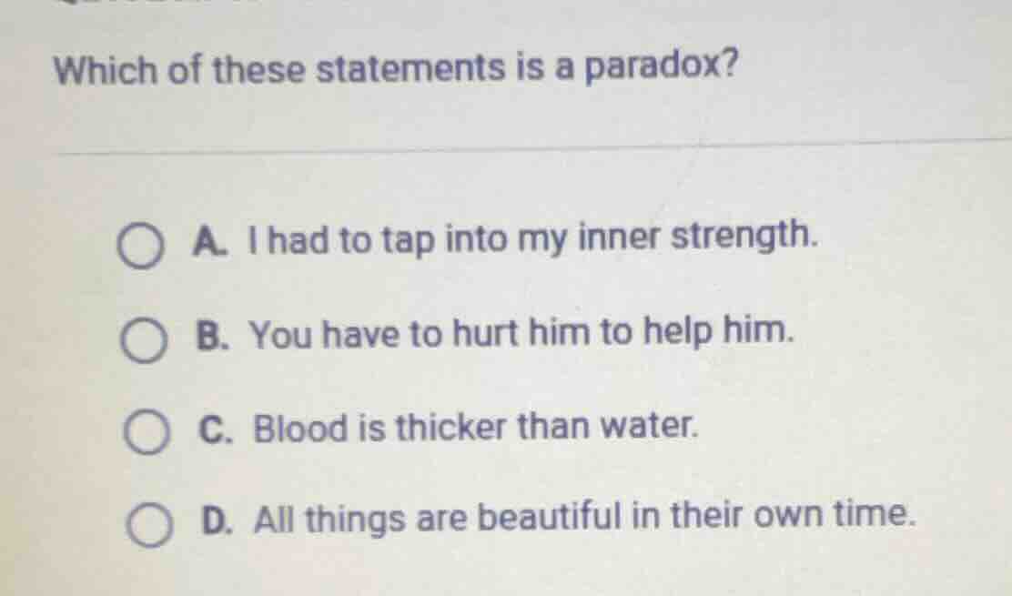 which of these statements is a paradox? a. i had to tap into my inner s…
