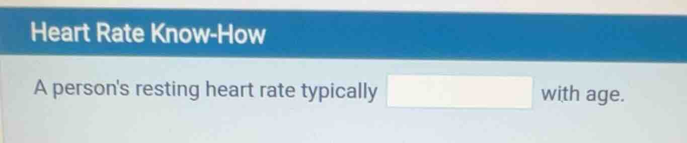 heart rate know-how a persons resting heart rate typically with age.