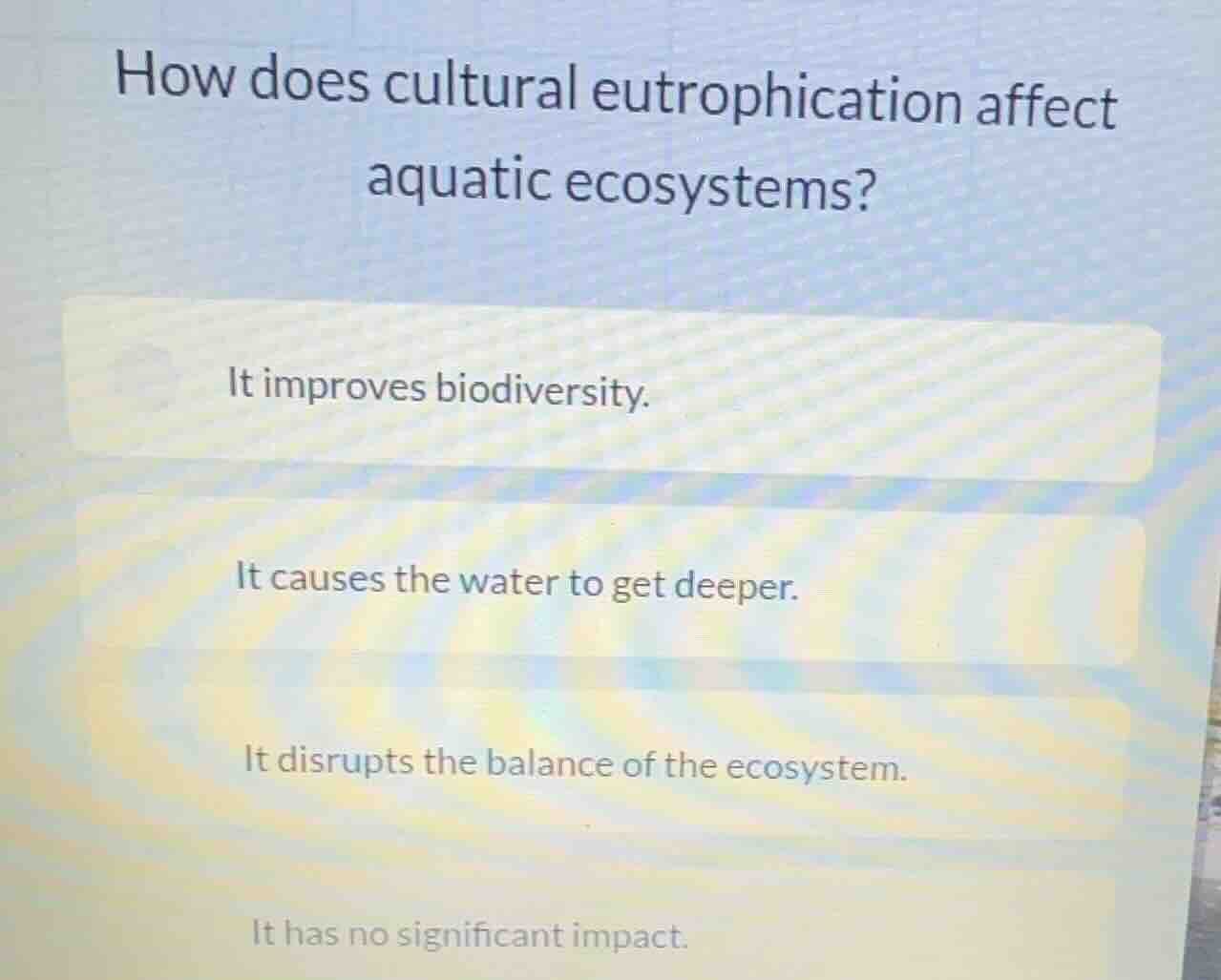 how does cultural eutrophication affect aquatic ecosystems? it improves…