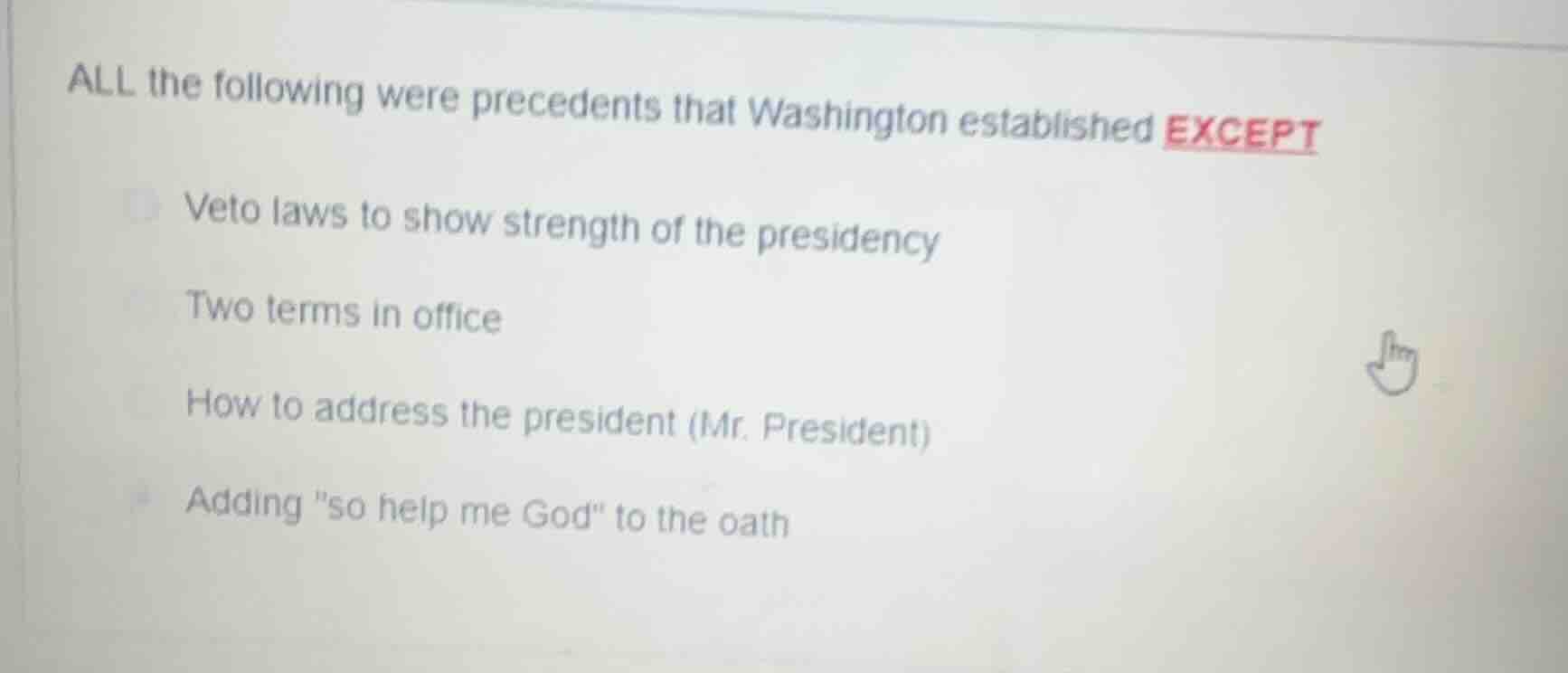 all the following were precedents that washington established except ve…