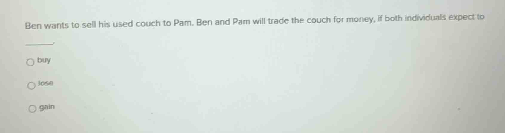 ben wants to sell his used couch to pam. ben and pam will trade the cou…