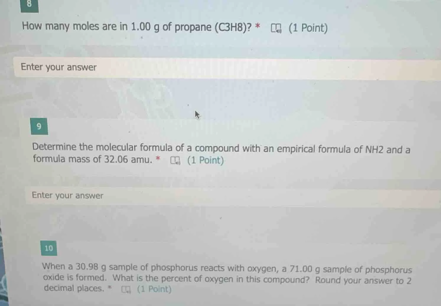 8 how many moles are in 1.00 g of propane (c3h8)? * enter your answer 9…