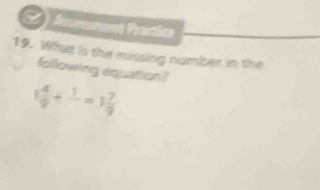 19. what is the missing number in the following equation? $1\\frac{4}{9…