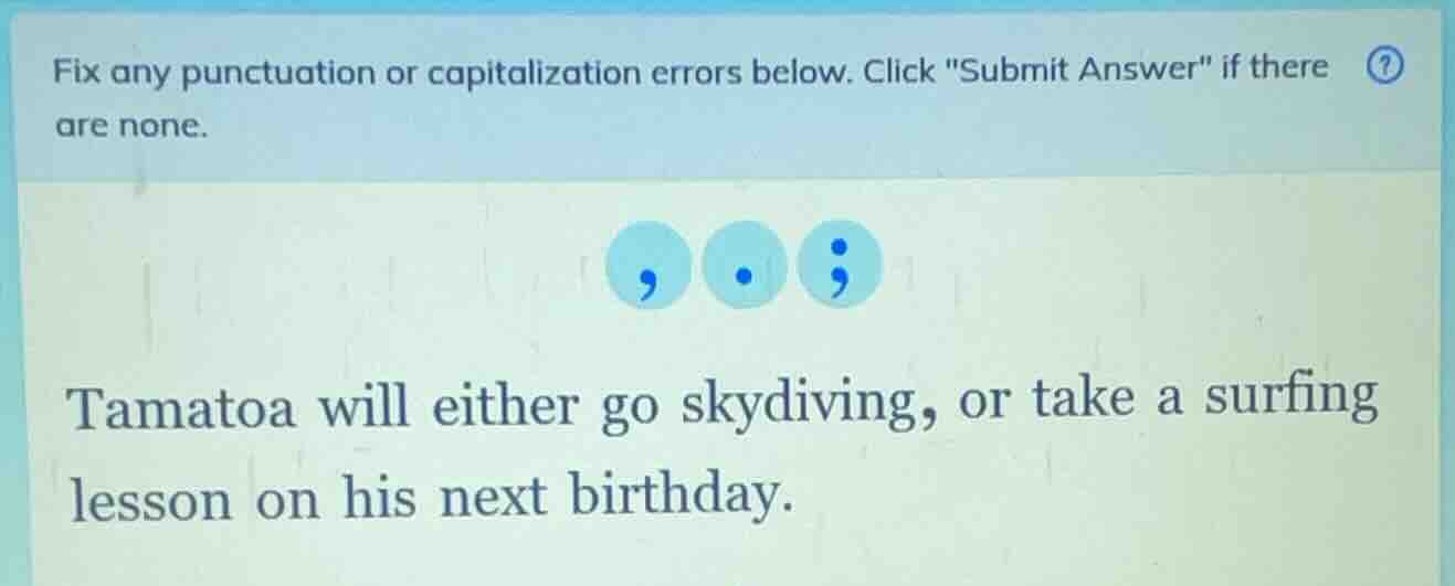 fix any punctuation or capitalization errors below. click \submit answe…