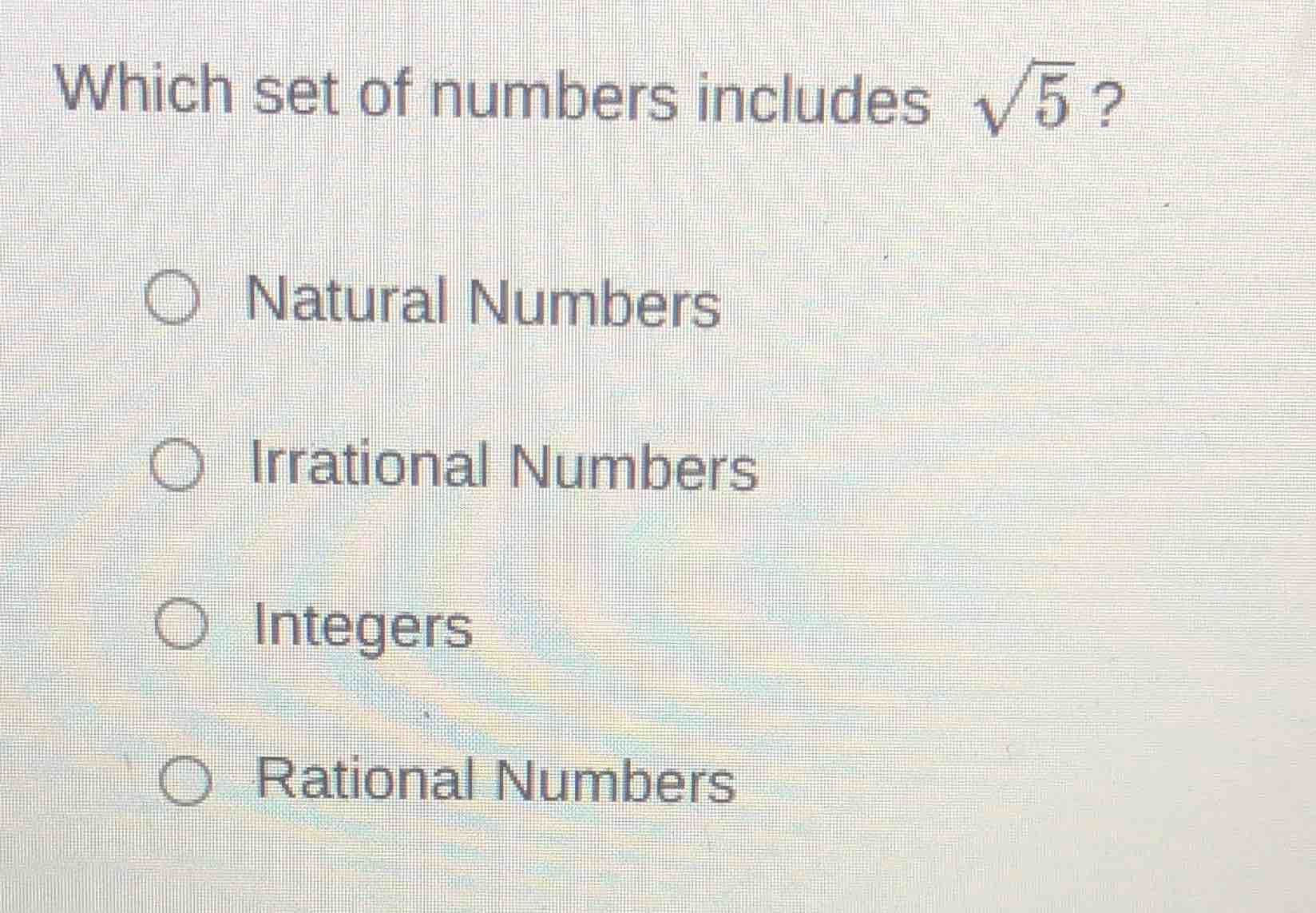 which set of numbers includes \\(\\sqrt{5}\\)? \\(\\bigcirc\\) natural …
