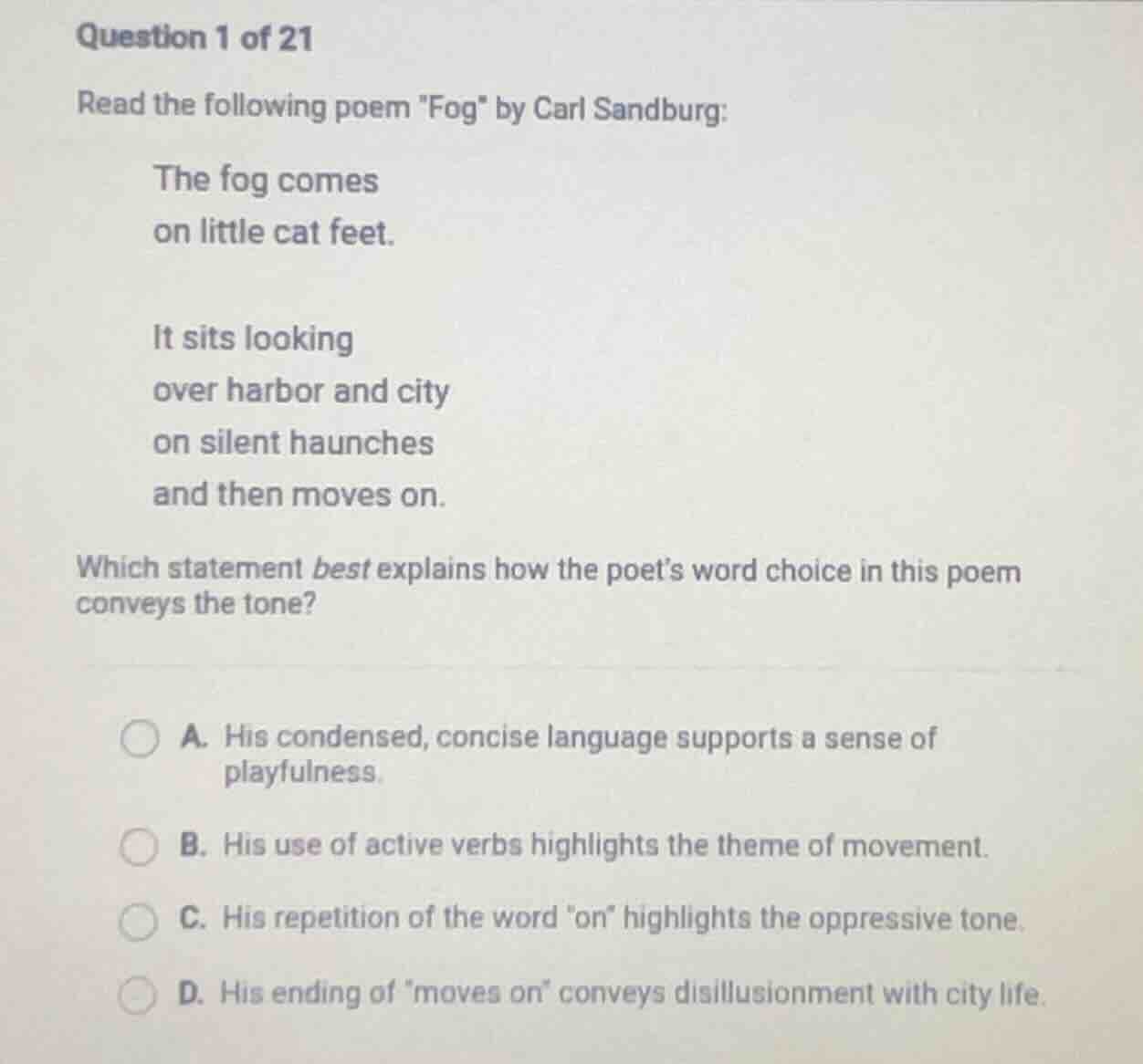 question 1 of 21 read the following poem \fog\ by carl sandburg: the fo…