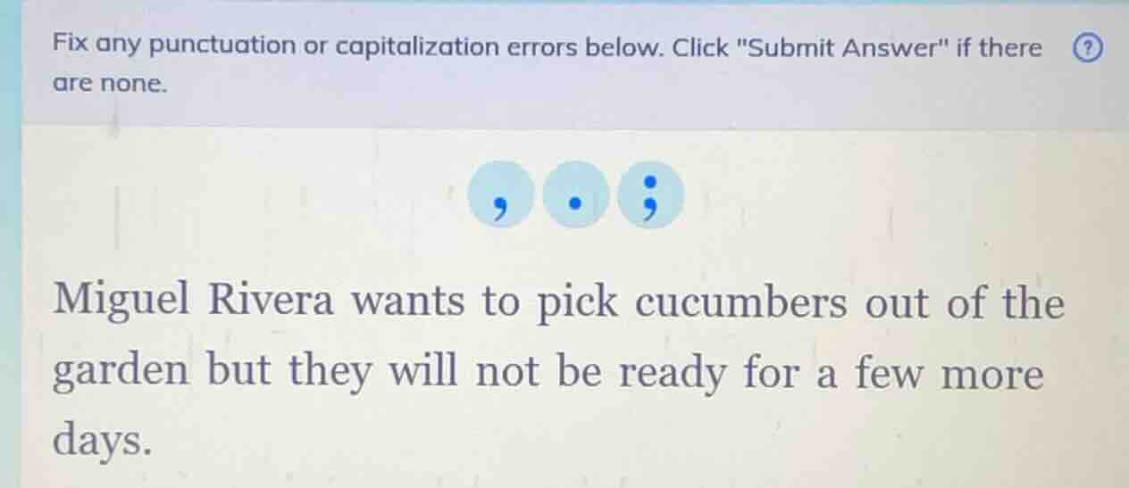 fix any punctuation or capitalization errors below. click \submit answe…