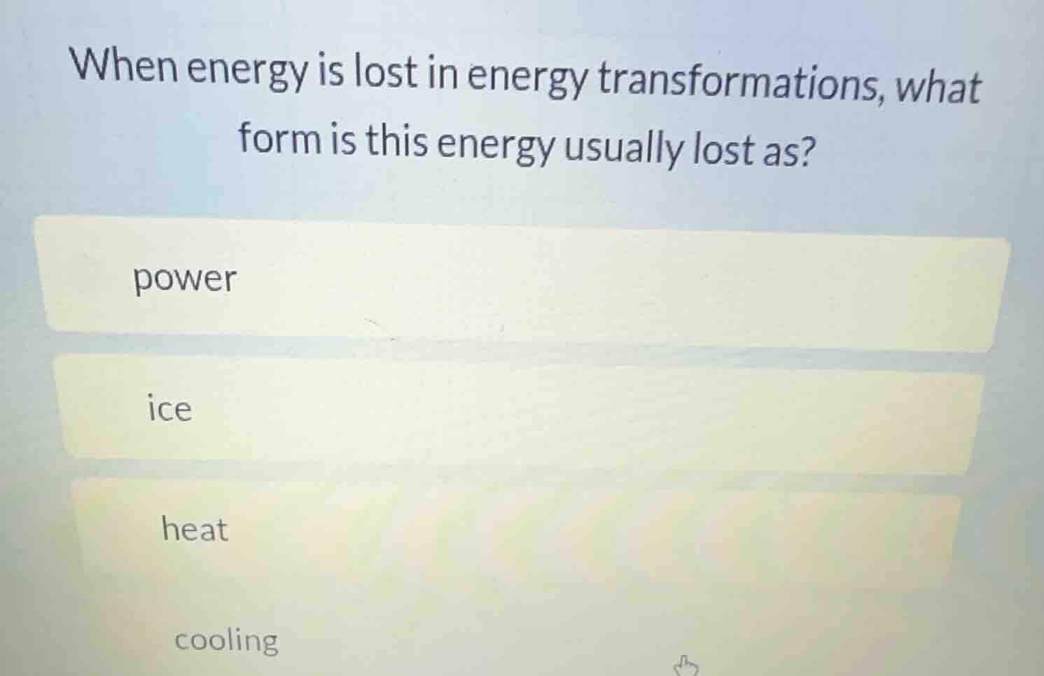 when energy is lost in energy transformations, what form is this energy…