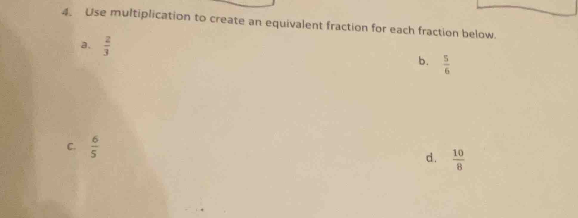 4. use multiplication to create an equivalent fraction for each fractio…