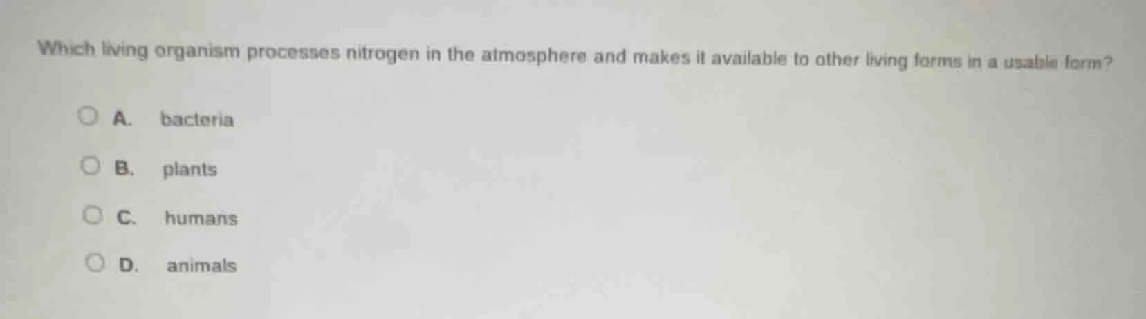 which living organism processes nitrogen in the atmosphere and makes it…