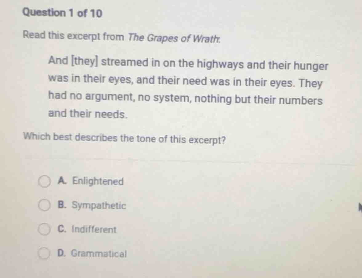 question 1 of 10 read this excerpt from the grapes of wrath. and they s…