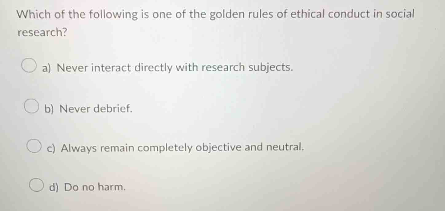 which of the following is one of the golden rules of ethical conduct in…