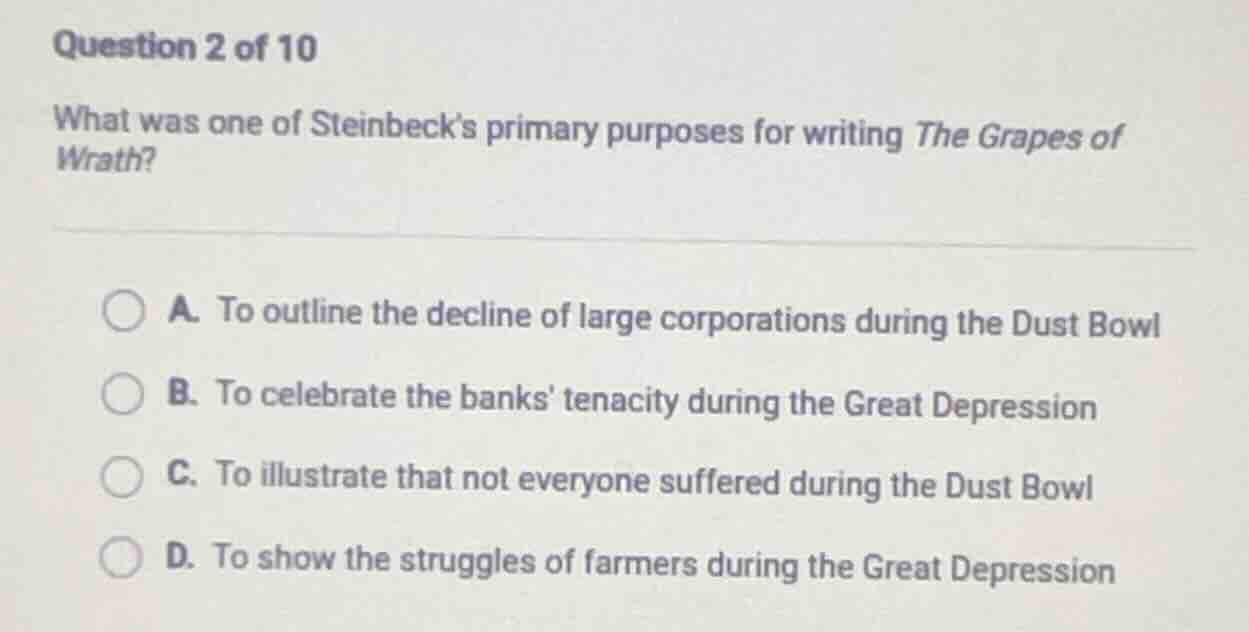 question 2 of 10 what was one of steinbeck’s primary purposes for writi…