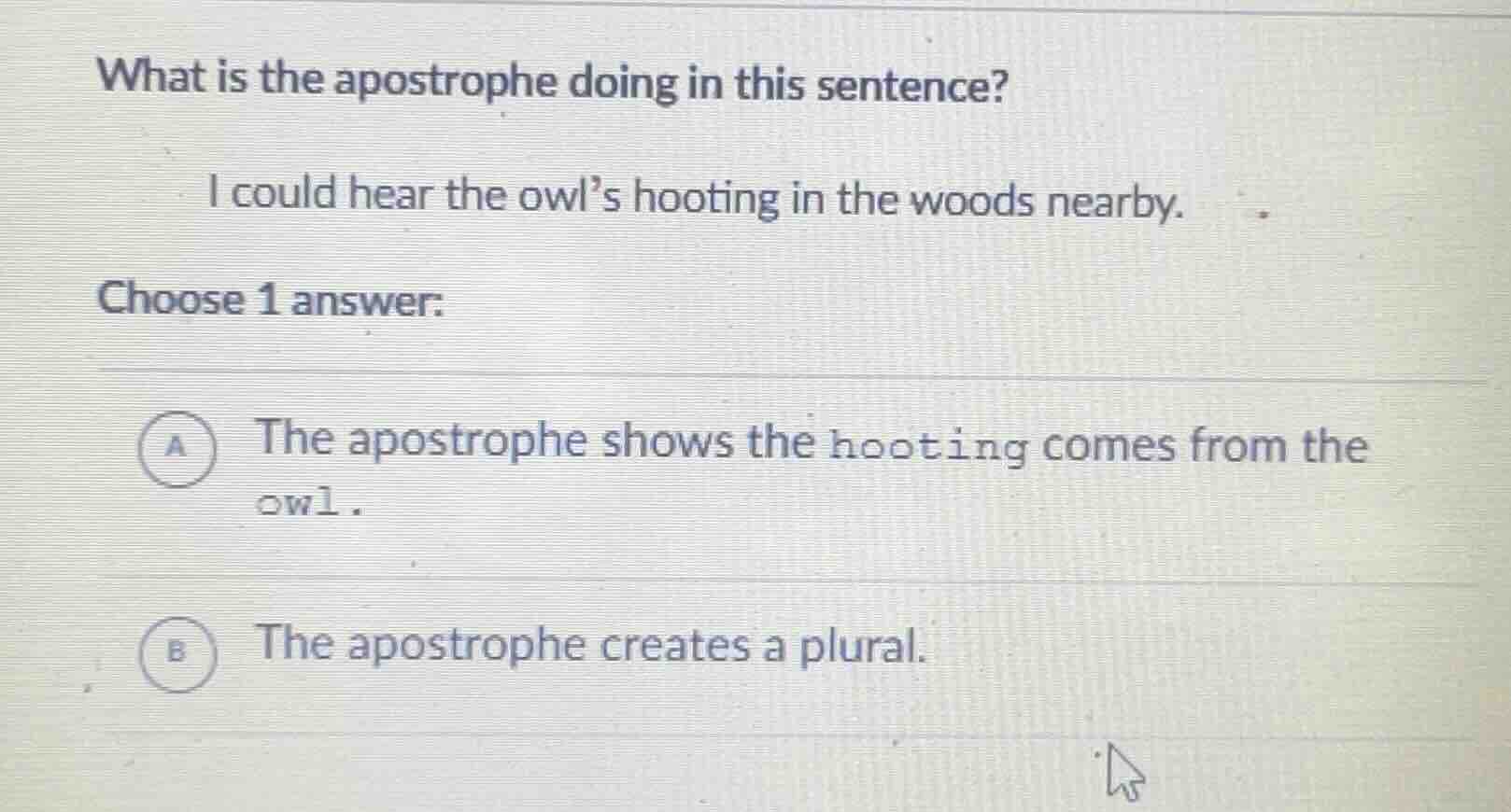 what is the apostrophe doing in this sentence? i could hear the owl’s h…
