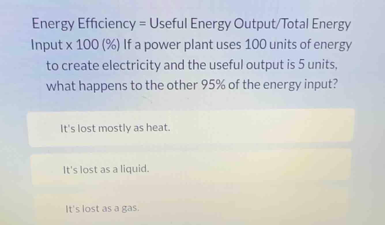 energy efficiency = useful energy output/total energy input x 100 (%) i…