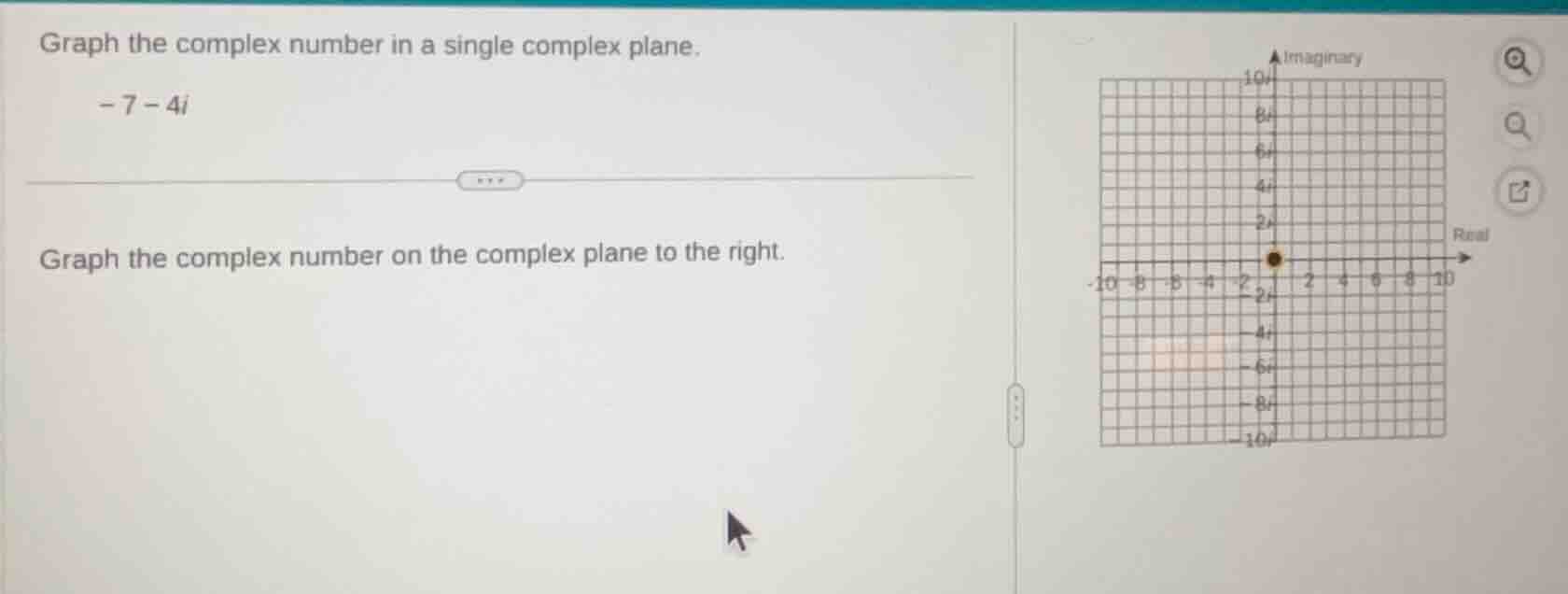 graph the complex number in a single complex plane. -7 - 4i graph the c…