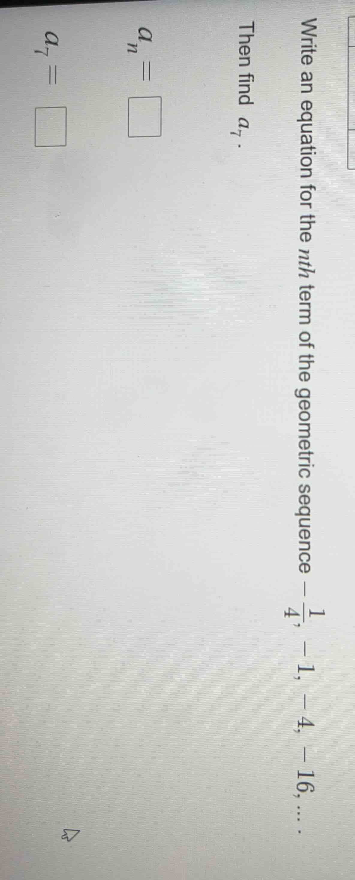 write an equation for the nth term of the geometric sequence (-\frac{1}…