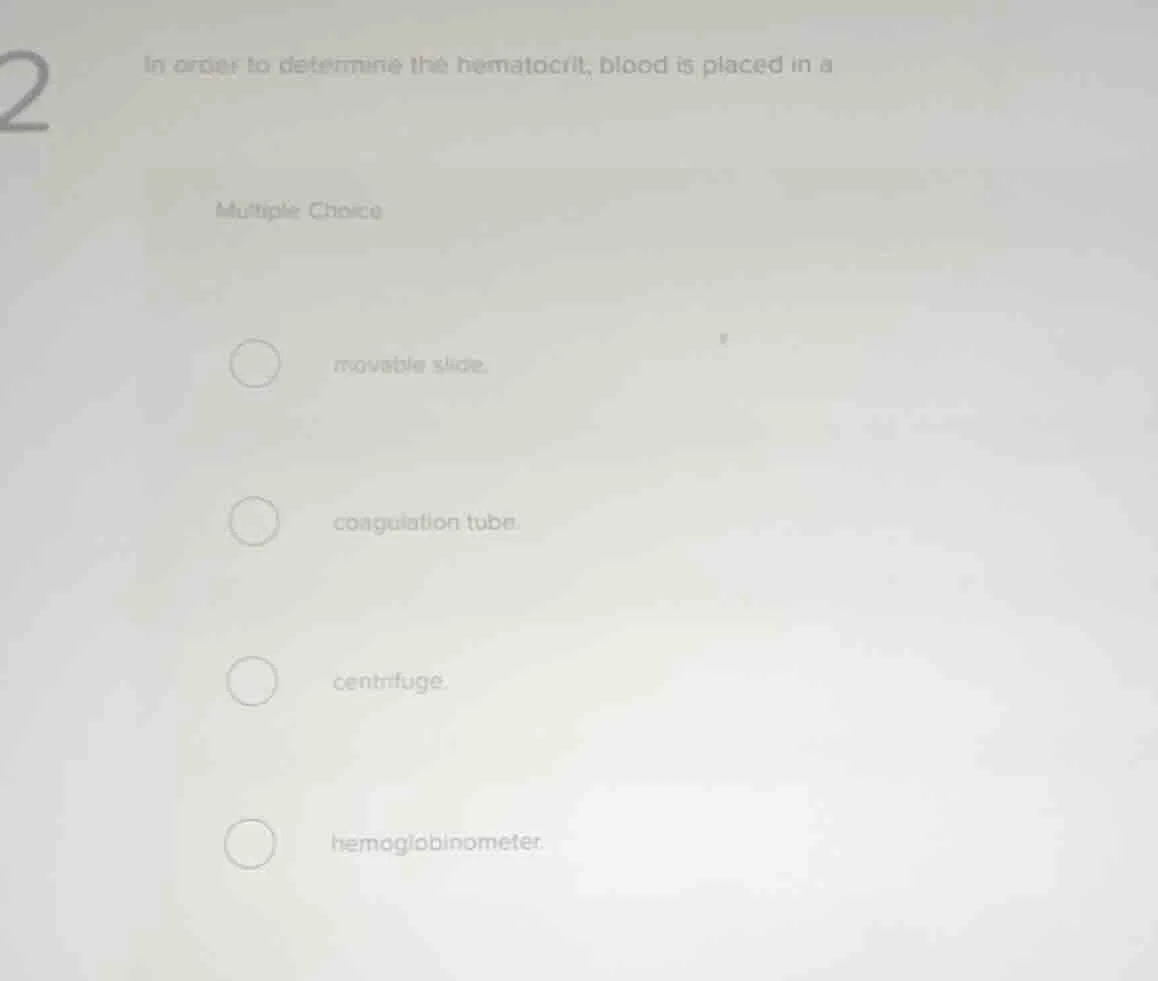 in order to determine the hematocrit, blood is placed in a multiple cho…