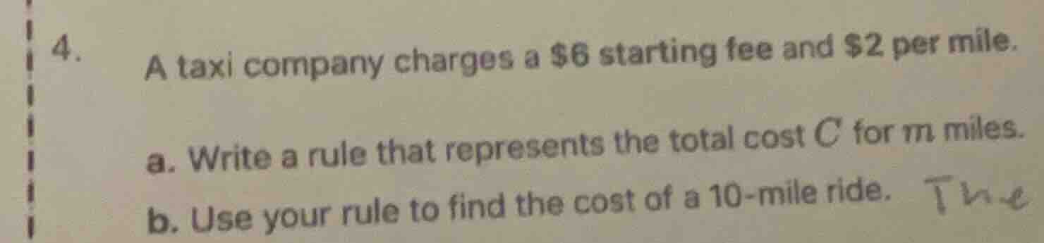 4. a taxi company charges a $6 starting fee and $2 per mile. a. write a…