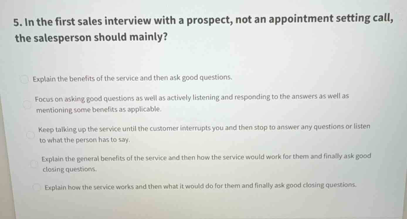5. in the first sales interview with a prospect, not an appointment set…