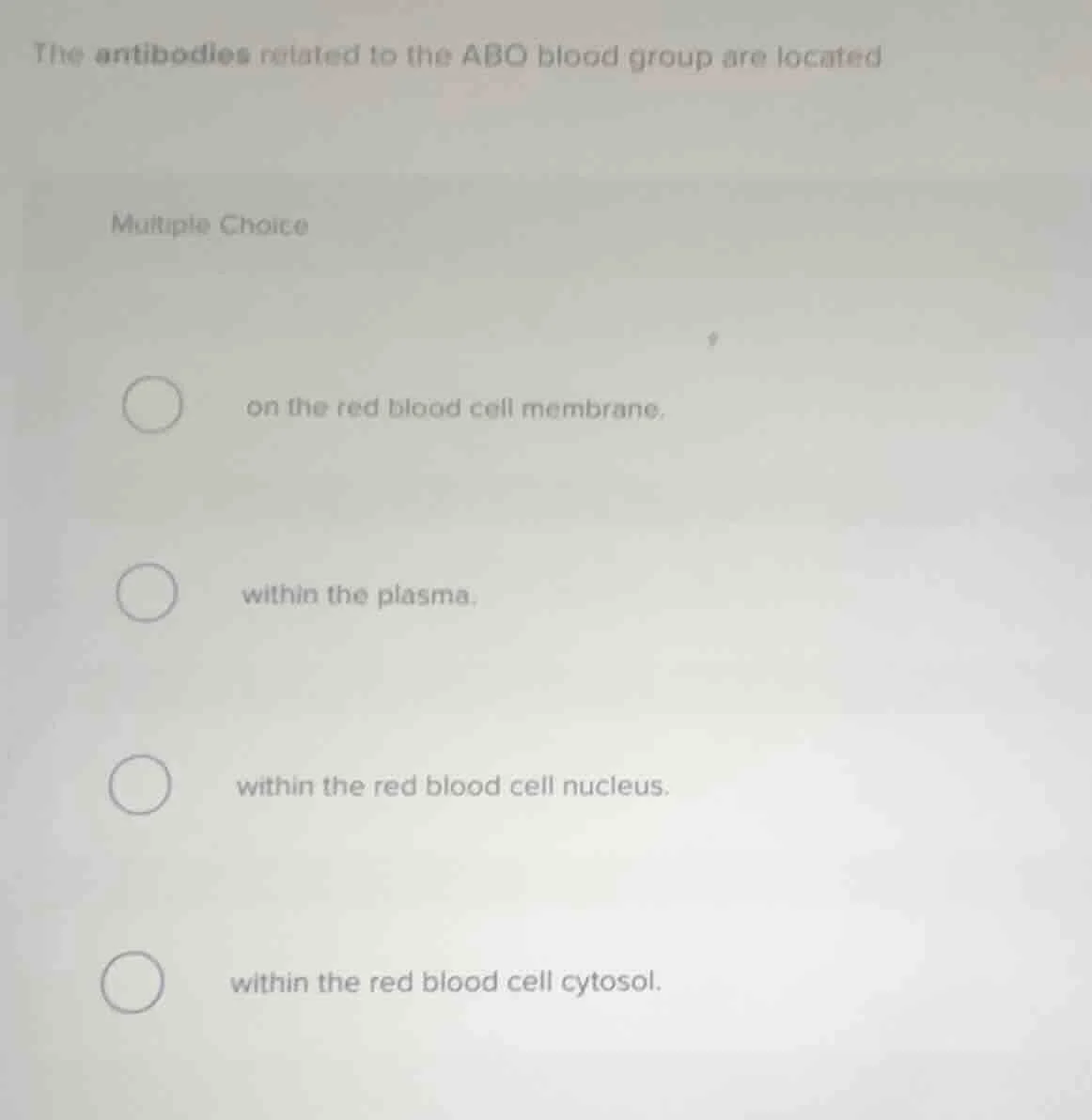 the antibodies related to the abo blood group are located multiple choi…