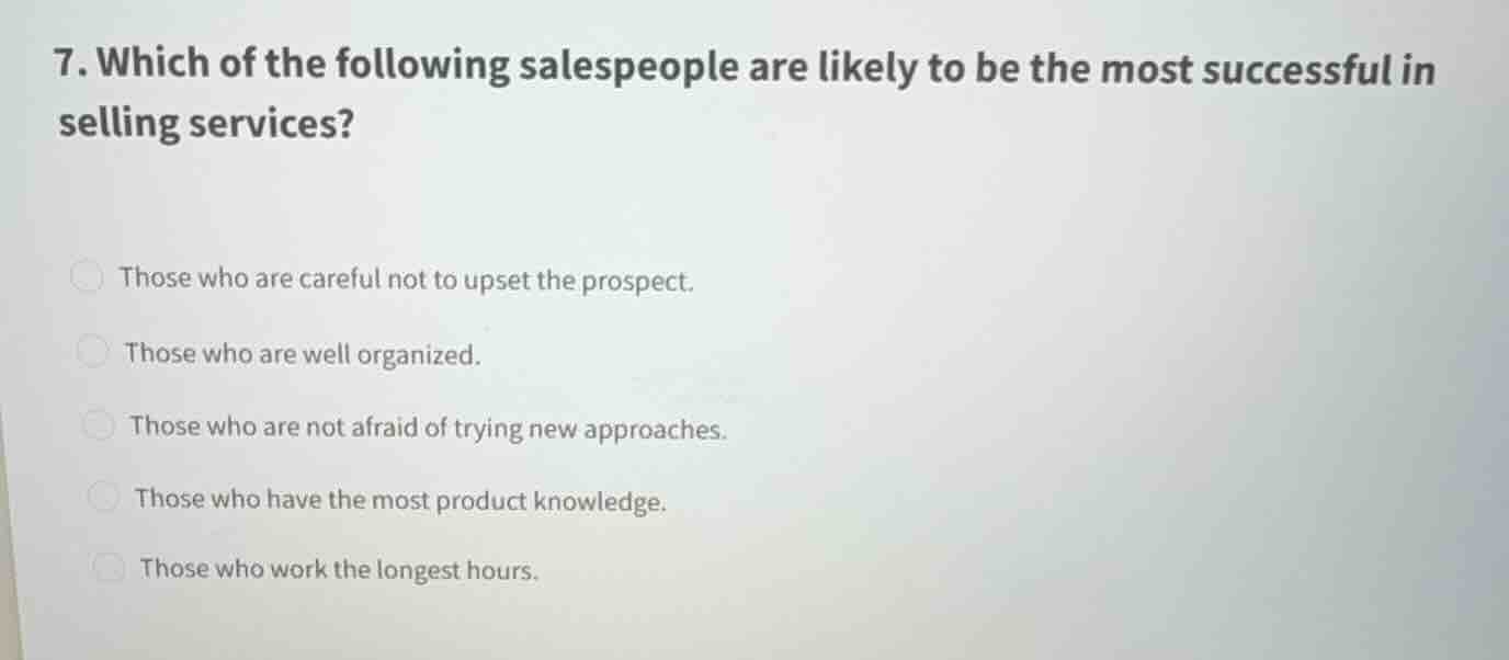 7. which of the following salespeople are likely to be the most success…